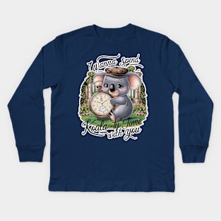 I wanna spend Koala-ty time with you Kids Long Sleeve T-Shirt